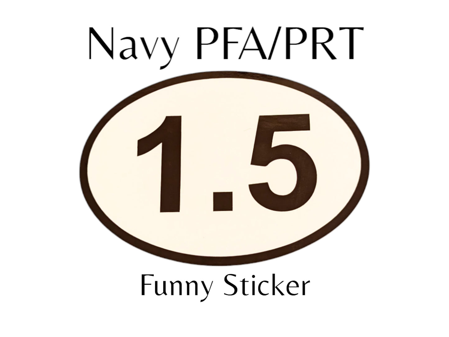 1.5 Mile - Navy PRT/PFA Funny Sticker